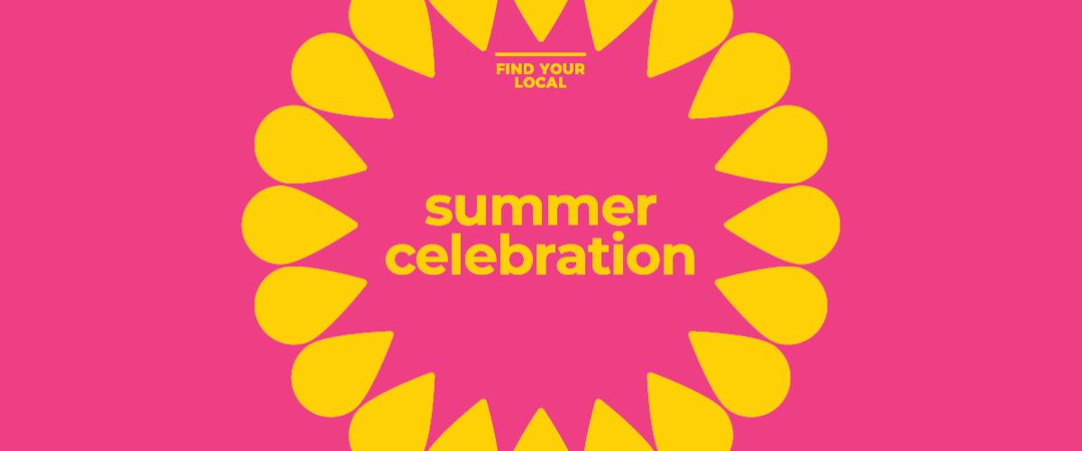 This is a graphic designed image of the words Find Your Local Summer Celebration in yellow surrounded by a circle of yellow tear drops that look like a sun, on a hot pink background.